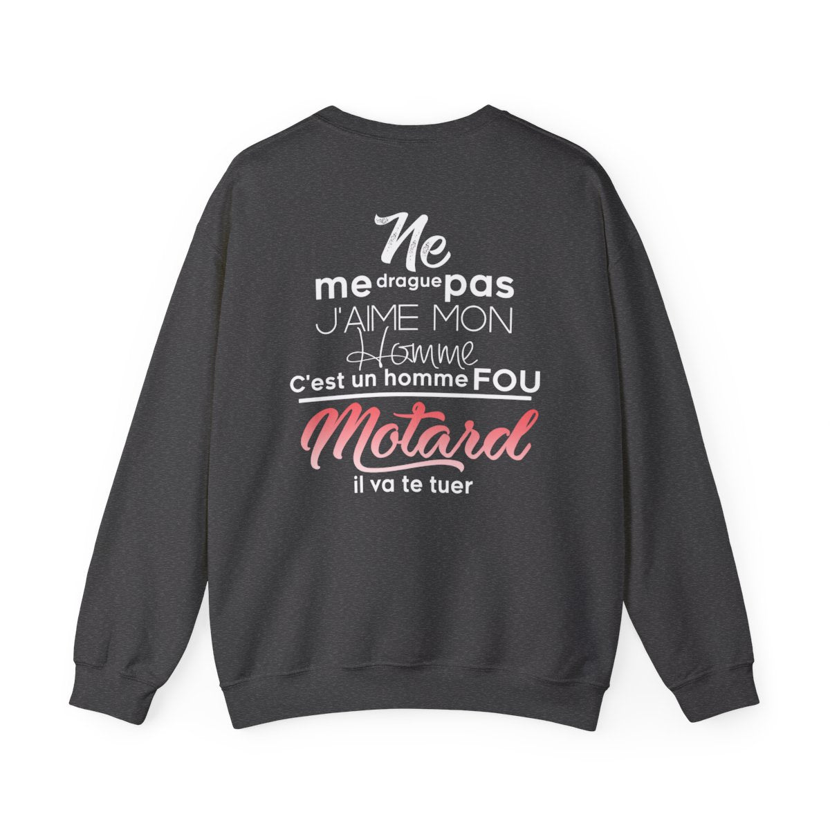 Ne me drague pas, j'aime mon homme, c'est un homme fou motard, il va te tuer