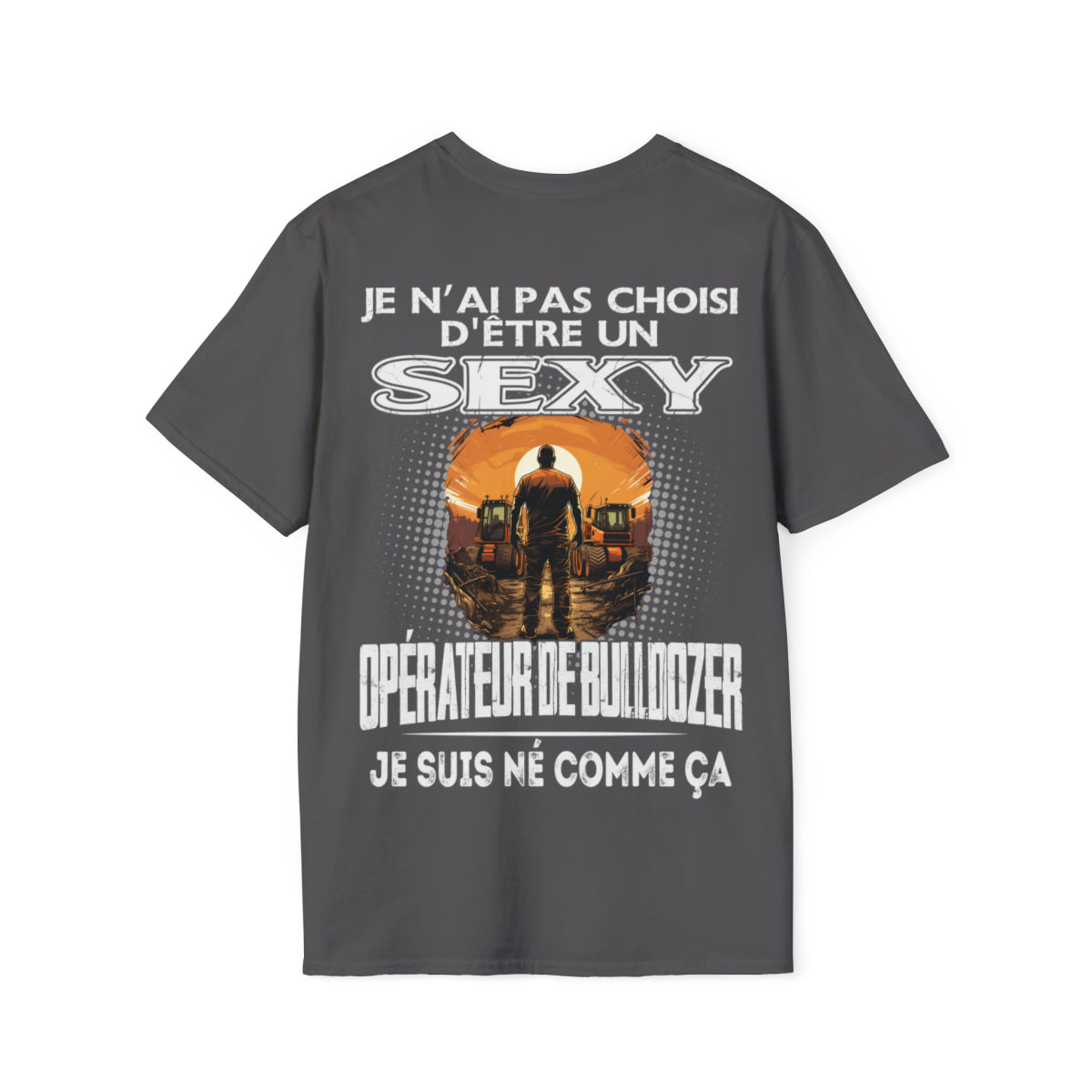 Né pour être un Opérateur de Bulldozer sexy