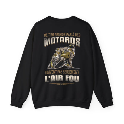 Ne t'en prends pas à des motards, ils n'ont pas seulenment l'air fou