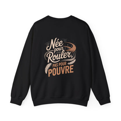 Née pour rouler, pas pour suivre.