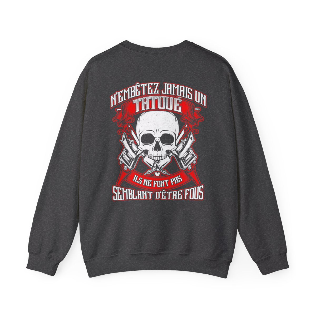 N'embêtez jamais un tatoué, ils ne font pas semblant d'être fous