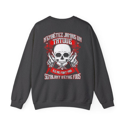 N'embêtez jamais un tatoué, ils ne font pas semblant d'être fous