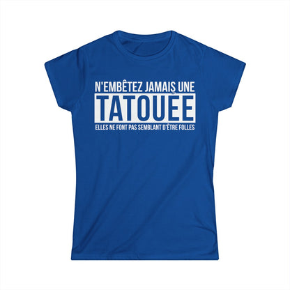 N'embêtez jamais une tatouée elles ne font pas semblant d'être folles