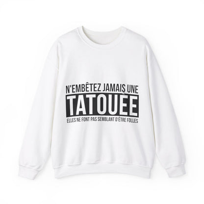 N'embêtez jamais une tatouée elles ne font pas semblant d'être folles