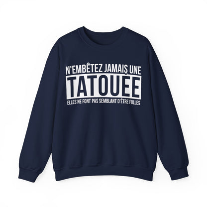 N'embêtez jamais une tatouée elles ne font pas semblant d'être folles