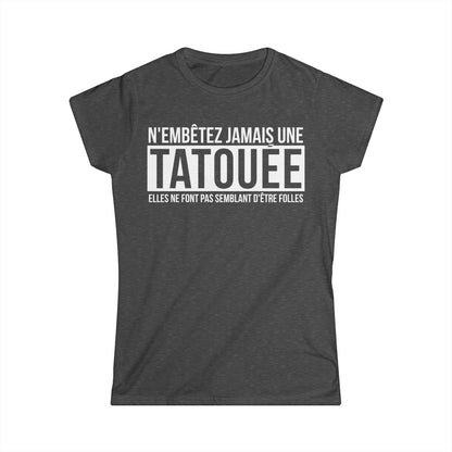 N'embêtez jamais une tatouée elles ne font pas semblant d'être folles