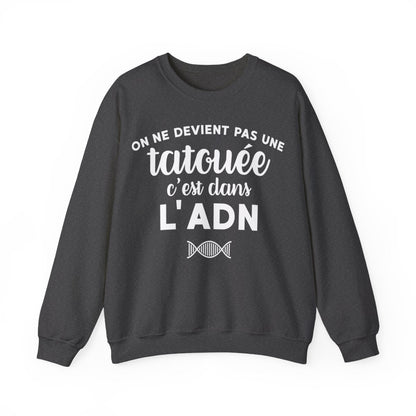 On ne devient pas une tatouée c'est dans l'adn