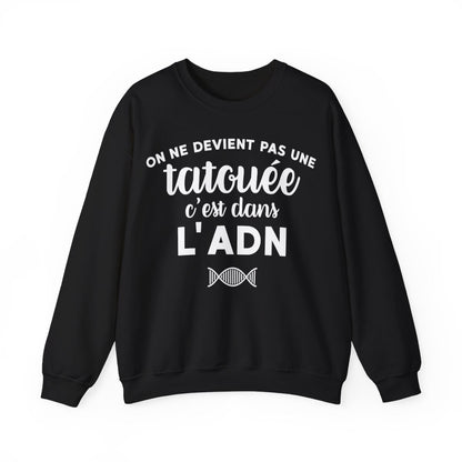 On ne devient pas une tatouée c'est dans l'adn