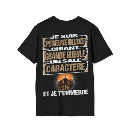 Opérateur de Bulldozer, chiant, grande gueule, un sale caractère