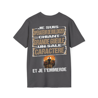 Opérateur de Bulldozer, chiant, grande gueule, un sale caractère