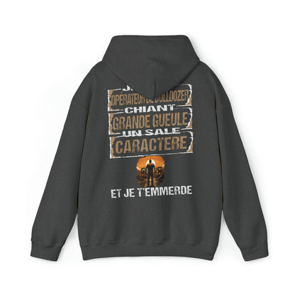 Opérateur de Bulldozer, chiant, grande gueule, un sale caractère