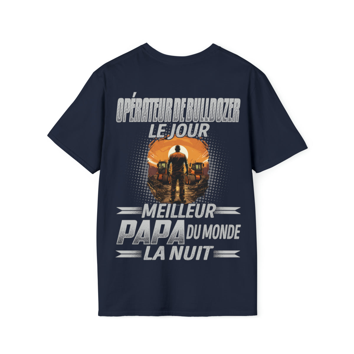 Opérateur de Bulldozer le jour, papa la nuit