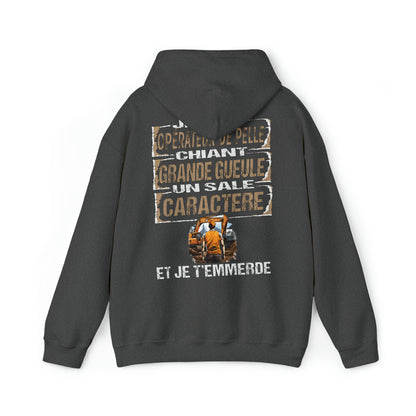 Opérateur de Pelle, chiant, grande gueule, un sale caractère