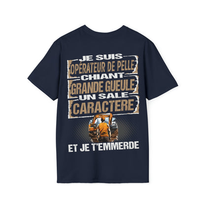 Opérateur de Pelle, chiant, grande gueule, un sale caractère
