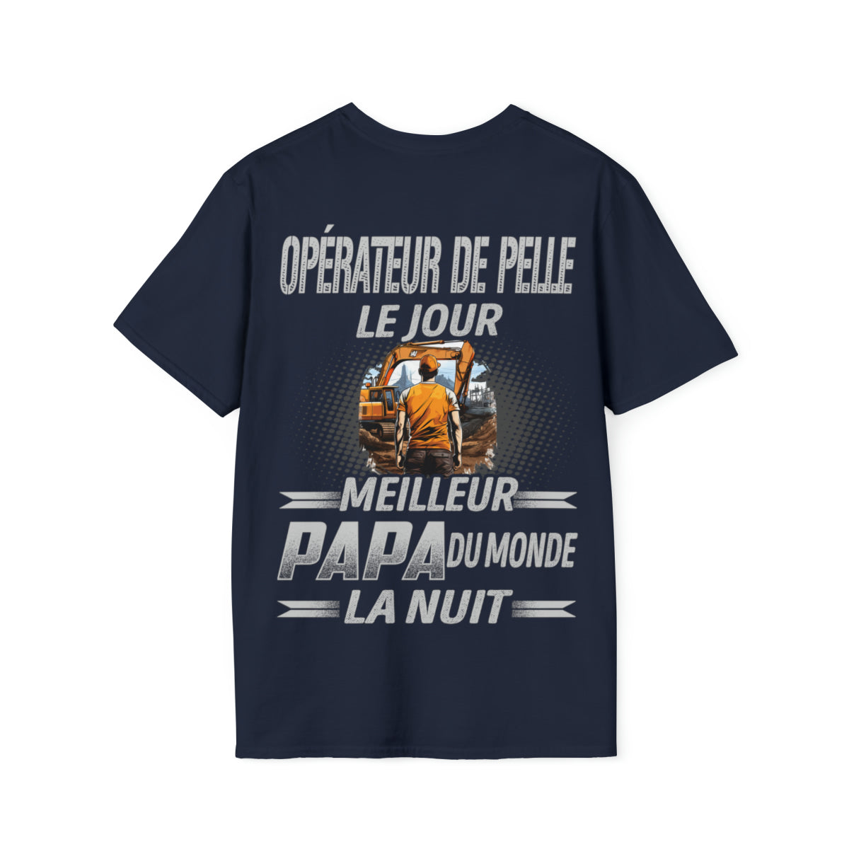 Opérateur de Pelle le jour, papa la nuit