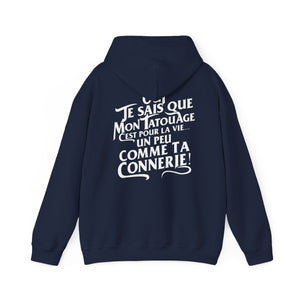 Oui je sais que mon tatouage c'est pour la vie... un peu comme ta connerie
