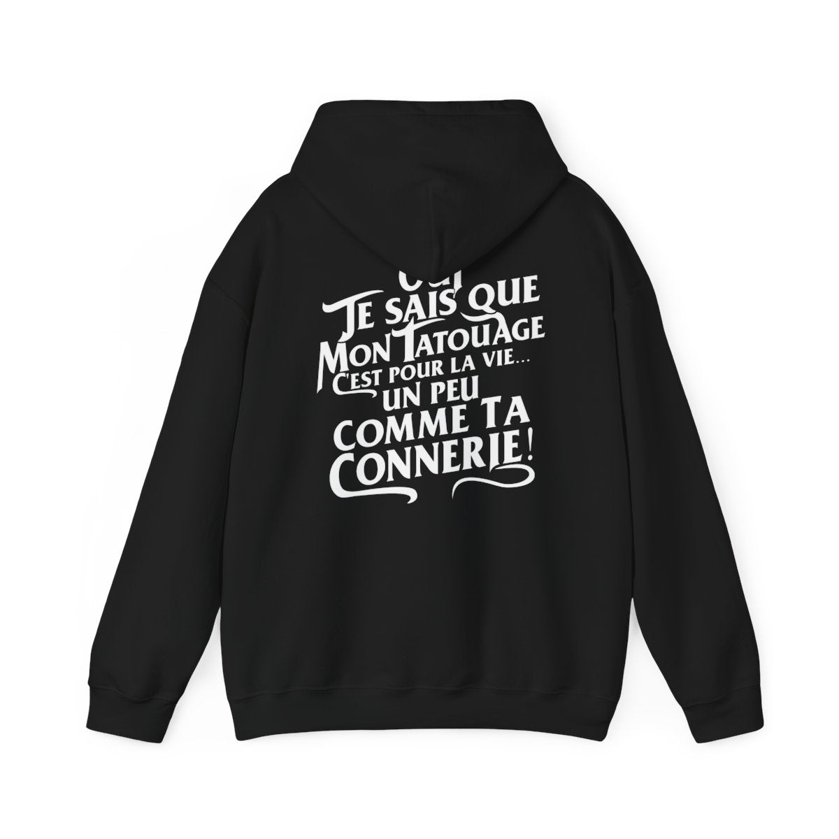 Oui je sais que mon tatouage c'est pour la vie... un peu comme ta connerie