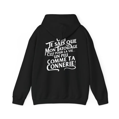 Oui je sais que mon tatouage c'est pour la vie... un peu comme ta connerie