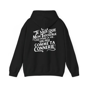 Oui je sais que mon tatouage c'est pour la vie... un peu comme ta connerie