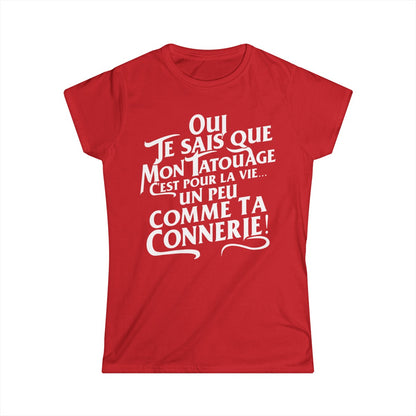 Oui je sais que mon tatouage c'est pour la vie... un peu comme ta connerie