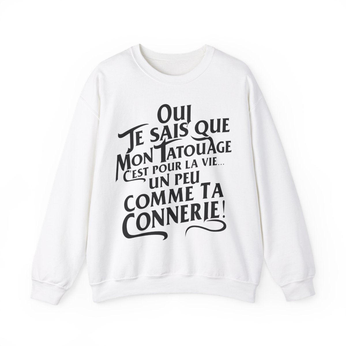 Oui je sais que mon tatouage c'est pour la vie... un peu comme ta connerie