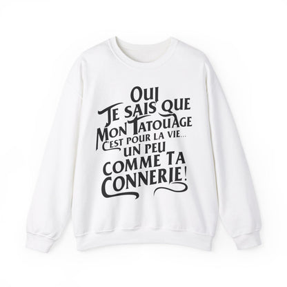 Oui je sais que mon tatouage c'est pour la vie... un peu comme ta connerie