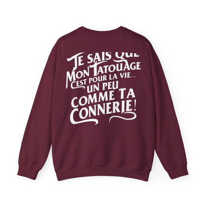 Oui je sais que mon tatouage c'est pour la vie... un peu comme ta connerie