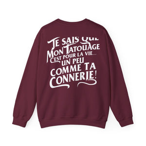 Oui je sais que mon tatouage c'est pour la vie... un peu comme ta connerie