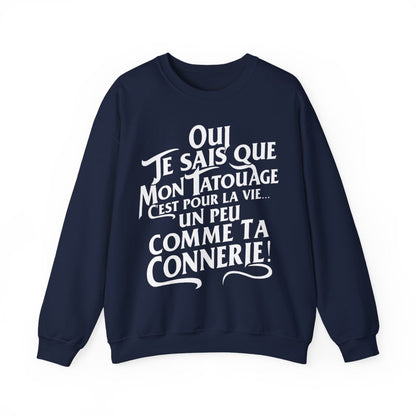 Oui je sais que mon tatouage c'est pour la vie... un peu comme ta connerie