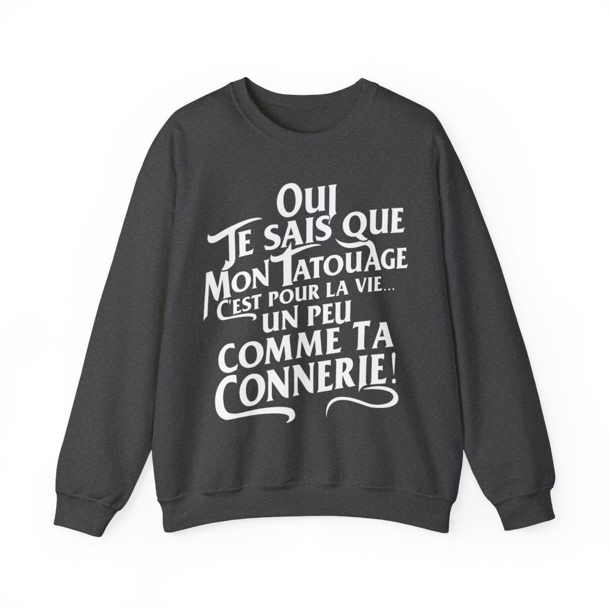 Oui je sais que mon tatouage c'est pour la vie... un peu comme ta connerie