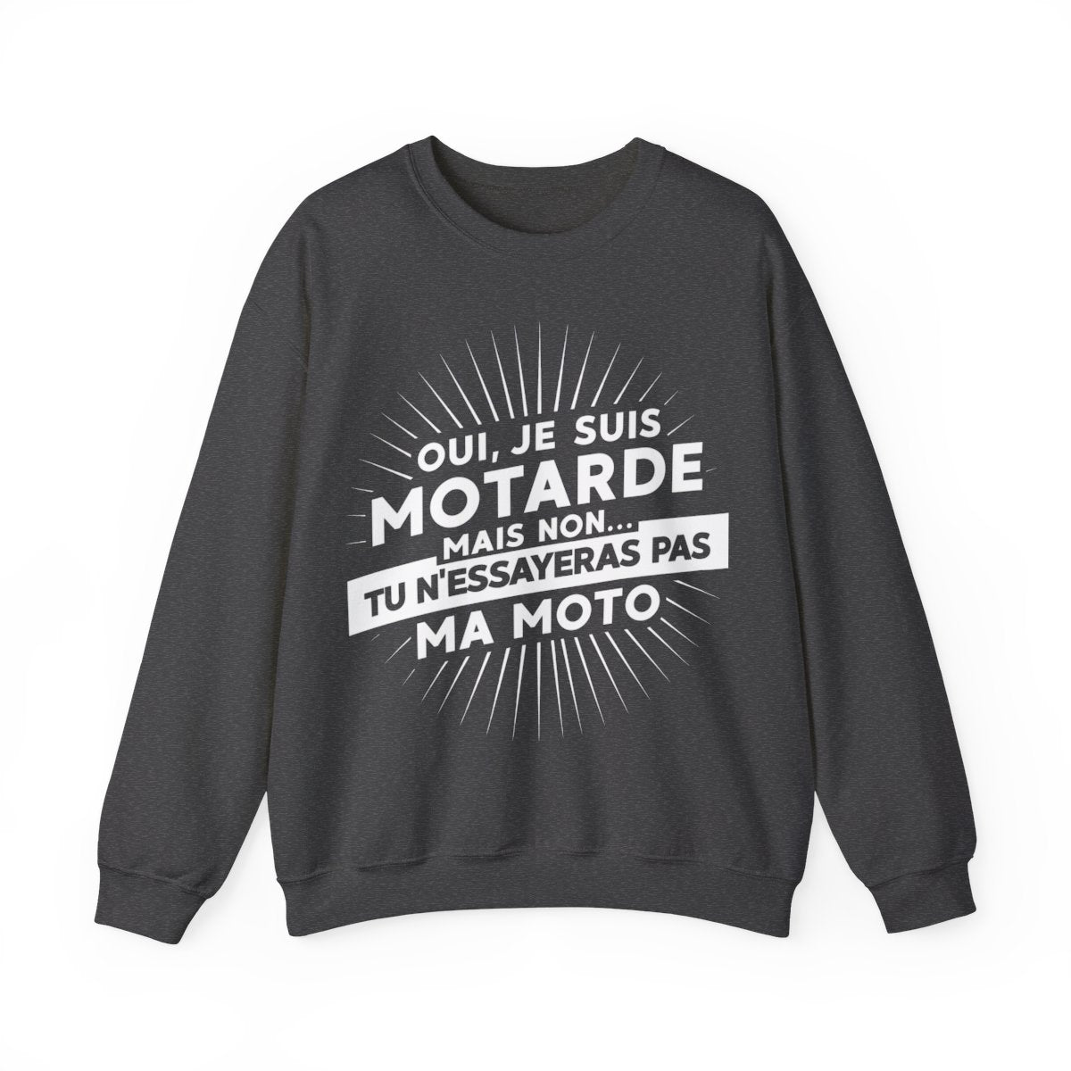 Oui, je suis motarde mais non... tu n'essayeras pas ma moto