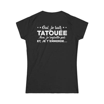 Oui, je suis tatouée et non, je regrette pas et je t'emmerde