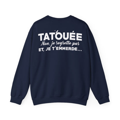 Oui, je suis tatouée et non, je regrette pas et je t'emmerde