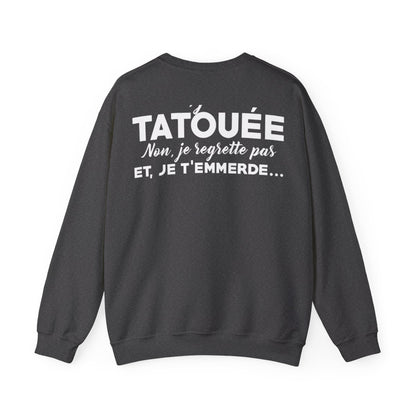 Oui, je suis tatouée et non, je regrette pas et je t'emmerde