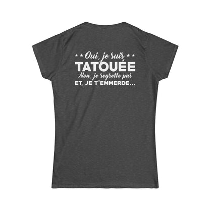 Oui, je suis tatouée et non, je regrette pas et je t'emmerde