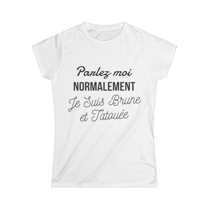 Parlez moi normalement je suis brune et tatouée