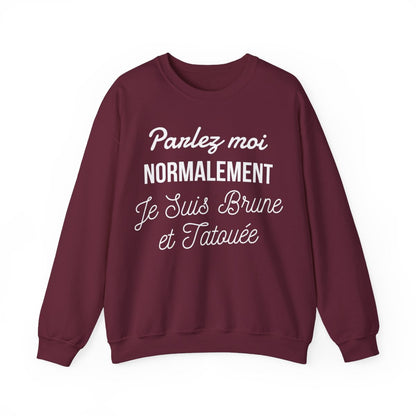 Parlez moi normalement je suis brune et tatouée