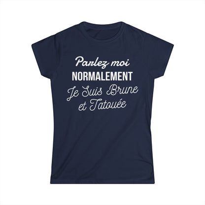 Parlez moi normalement je suis brune et tatouée
