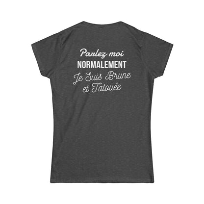Parlez moi normalement je suis brune et tatouée