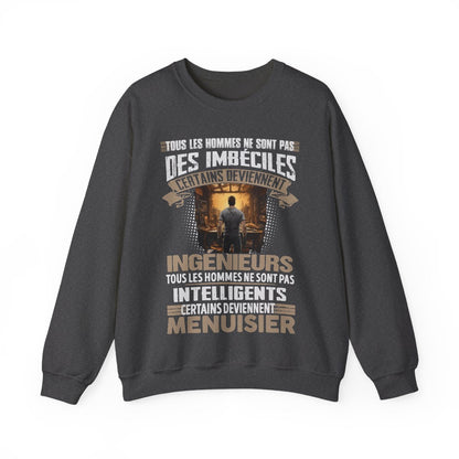 Pas un imbécile, pas un génie, juste un Menuisier