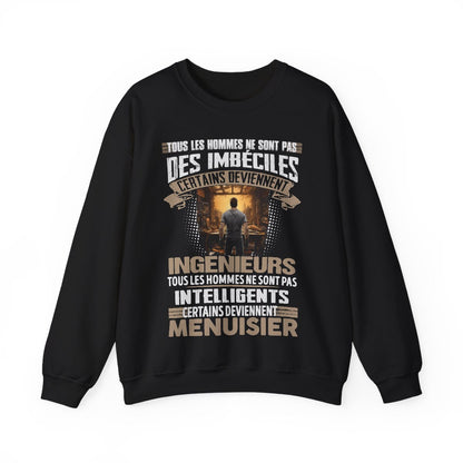 Pas un imbécile, pas un génie, juste un Menuisier