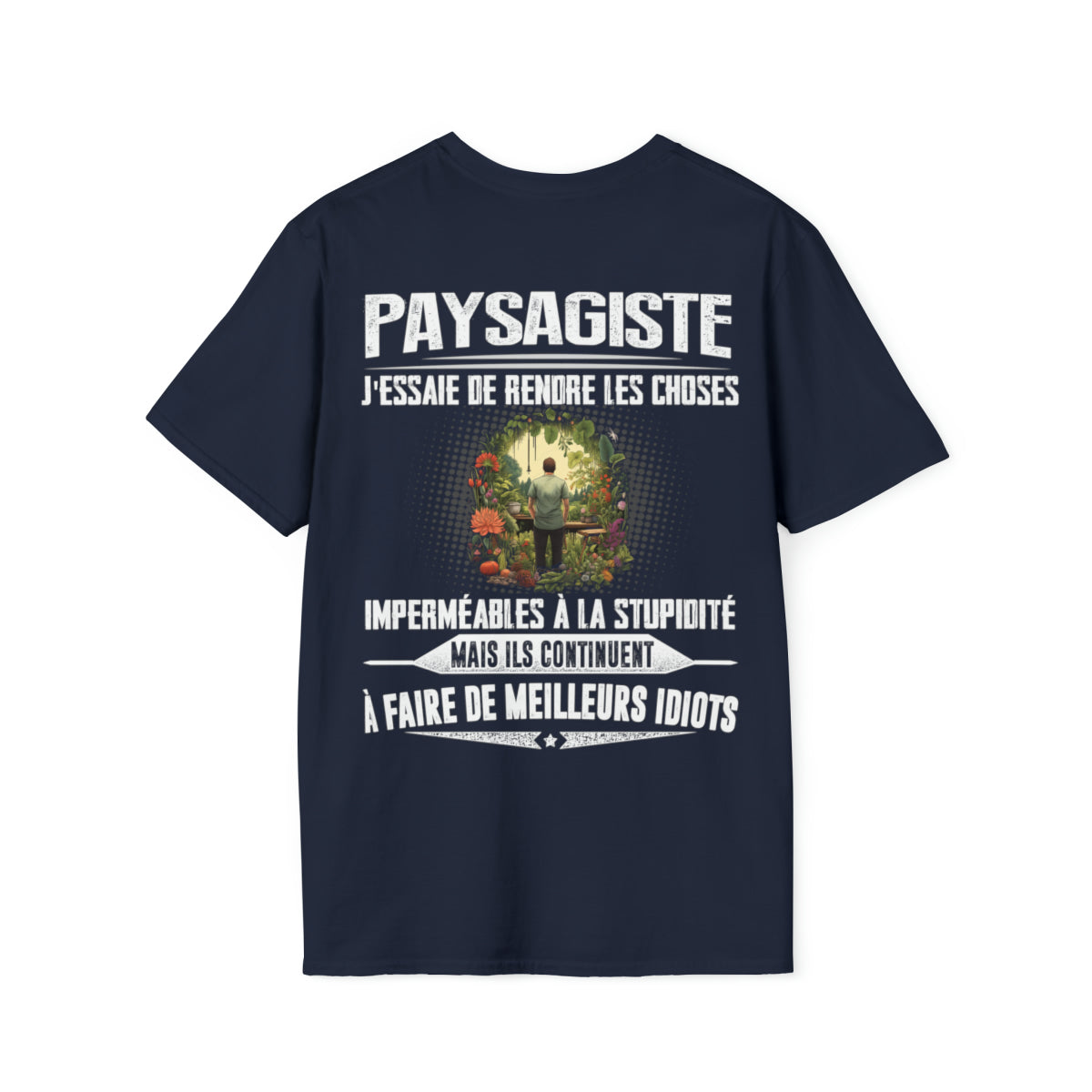 Paysagiste, j'essaie de rendre les choses imperméables à la stupidité