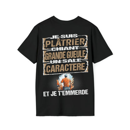 Plâtrier, chiant, grande gueule, un sale caractère