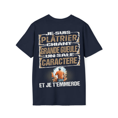Plâtrier, chiant, grande gueule, un sale caractère