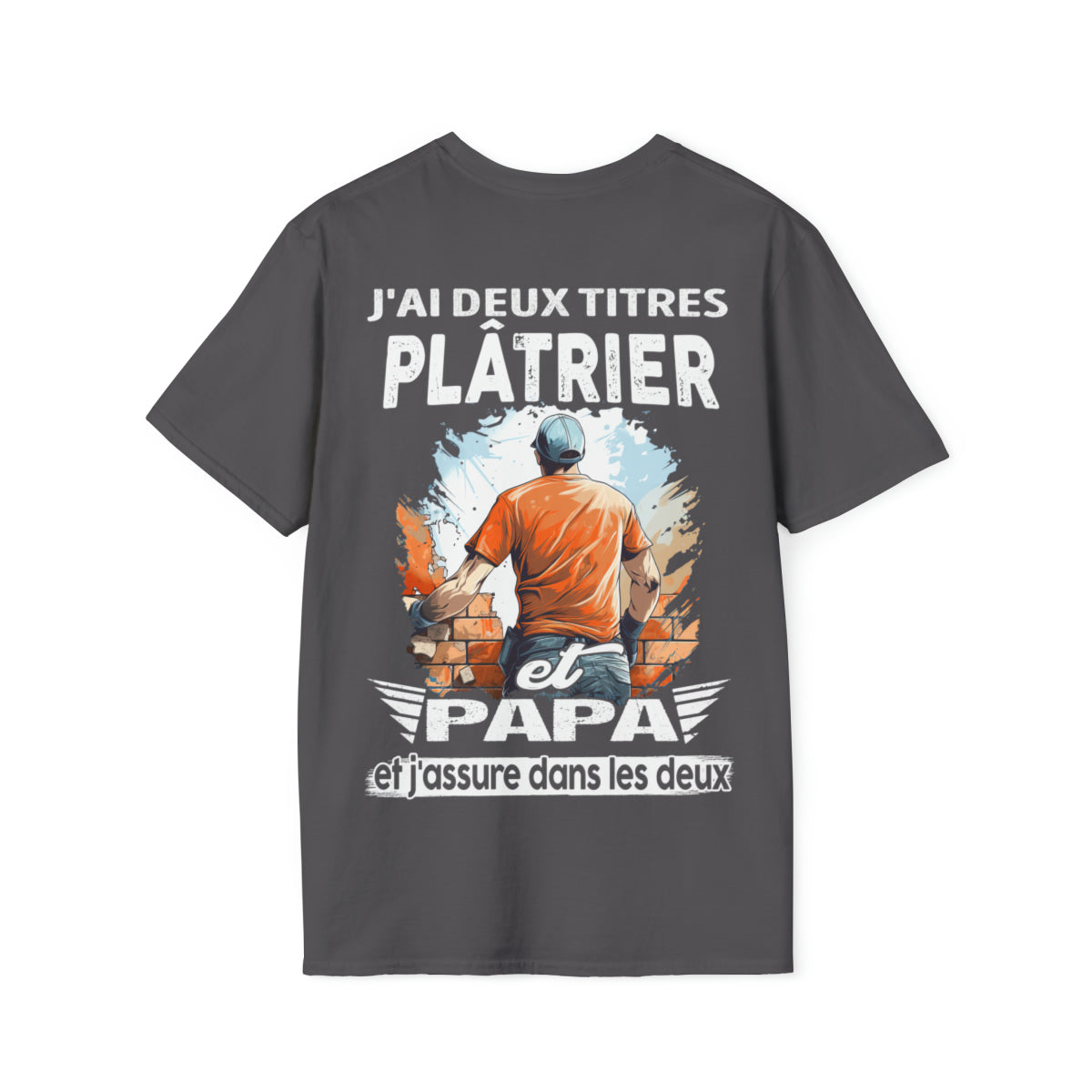 Plâtrier et papa, et j'assure dans les deux