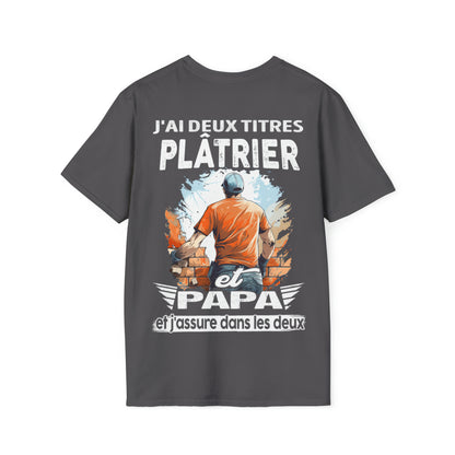 Plâtrier et papa, et j'assure dans les deux