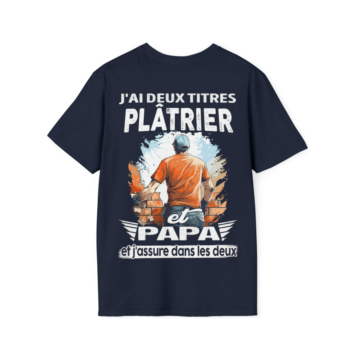 Plâtrier et papa, et j'assure dans les deux