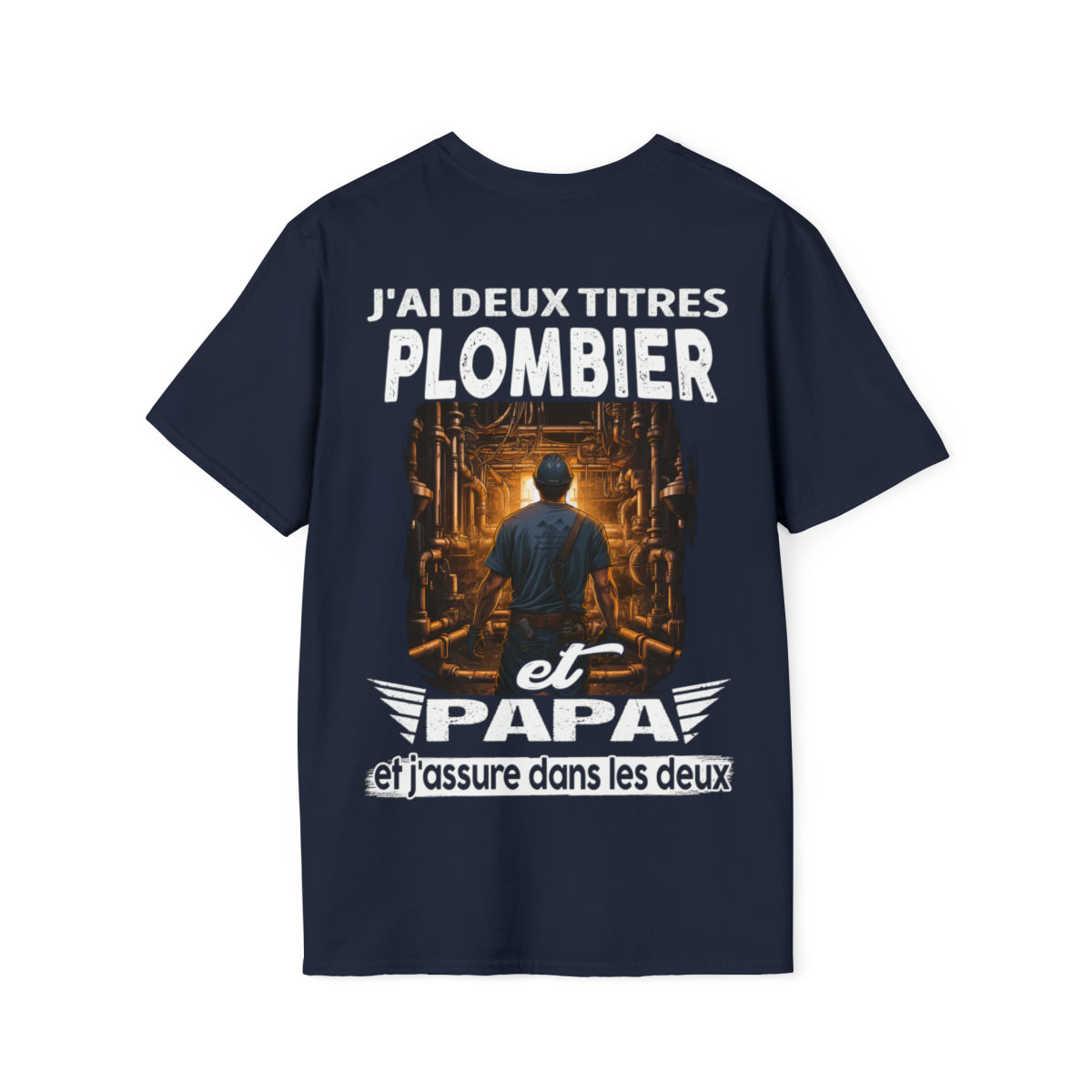 Plombier et papa, et j'assure dans les deux