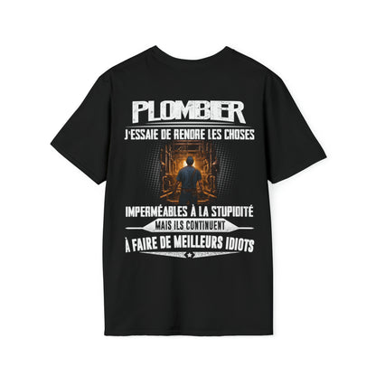 Plombier, j'essaie de rendre les choses imperméables à la stupidité