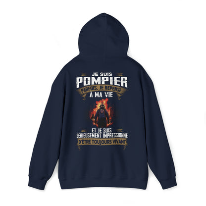Pompier, je suis sérieusement impressionné d'être toujours vivant